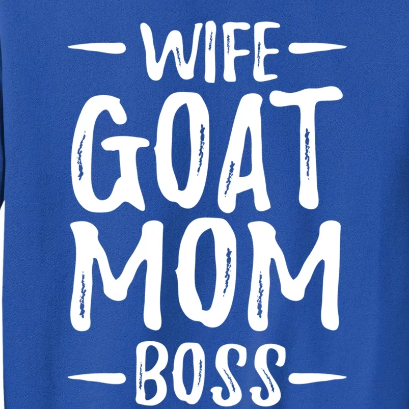 Wife Goat Mom Boss Funny Goat Lover Gift Idea Cute Gift Tall Sweatshirt