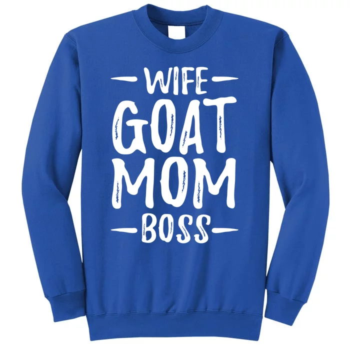 Wife Goat Mom Boss Funny Goat Lover Gift Idea Cute Gift Tall Sweatshirt