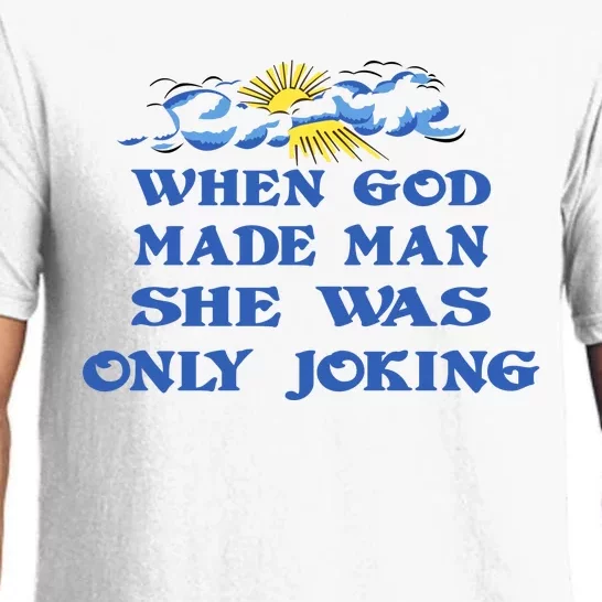 When God Made Man She Was Only Joking Pajama Set