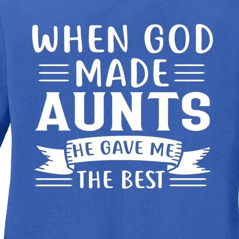 When God Made Aunts Aunt Niece Gift Ladies Long Sleeve Shirt