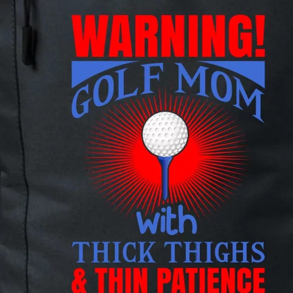 Warning Golf Mom With Thick Thighs And Thin Patience Daily Commute Backpack