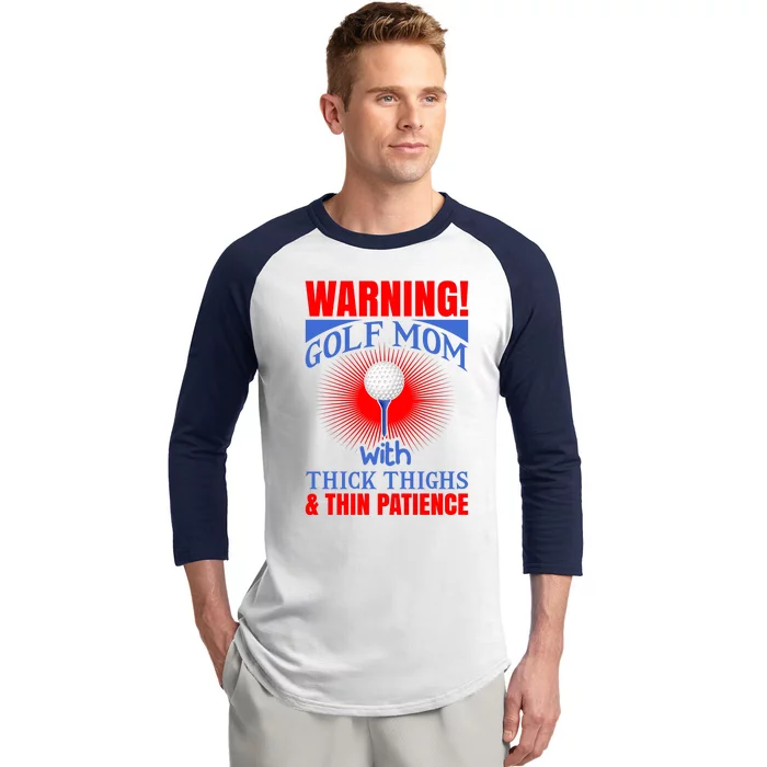 Warning Golf Mom With Thick Thighs And Thin Patience Baseball Sleeve Shirt