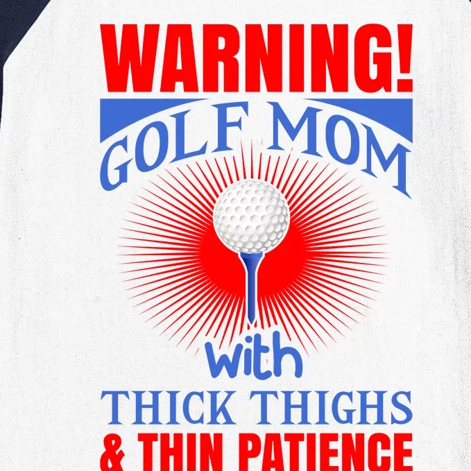 Warning Golf Mom With Thick Thighs And Thin Patience Baseball Sleeve Shirt