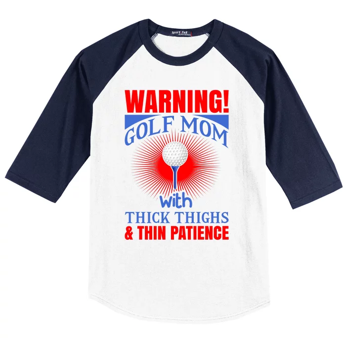 Warning Golf Mom With Thick Thighs And Thin Patience Baseball Sleeve Shirt