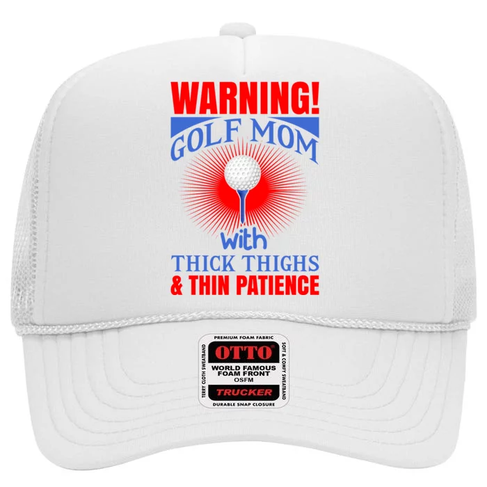 Warning Golf Mom With Thick Thighs And Thin Patience High Crown Mesh Trucker Hat