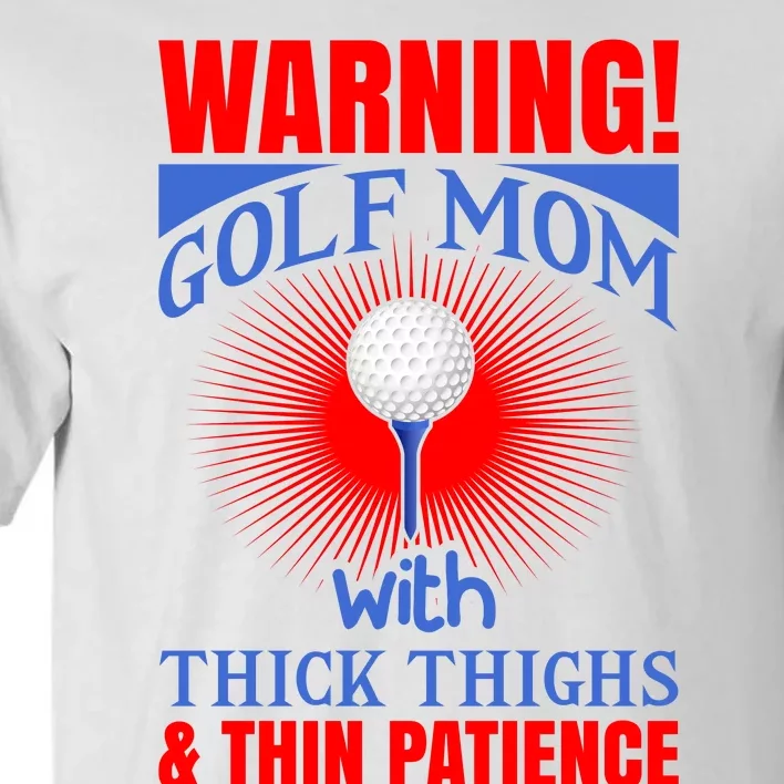 Warning Golf Mom With Thick Thighs And Thin Patience Tall T-Shirt