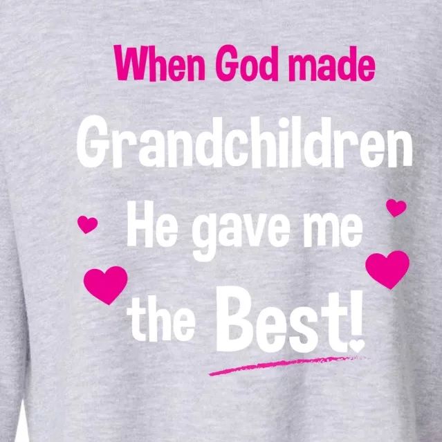 When God Made Grandchildren He Gave Me The Best Granny Gift Cropped Pullover Crew