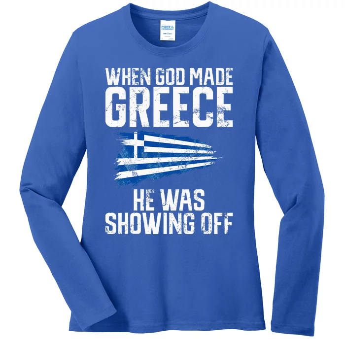 When God Made Greece He Was Showing Off Greek Ladies Long Sleeve Shirt