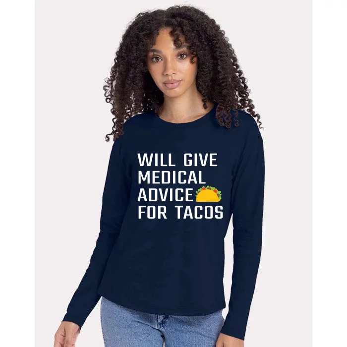 Will Give Medical Advice For Tacos Funny Doctor Nurse Medic Womens Cotton Relaxed Long Sleeve T-Shirt