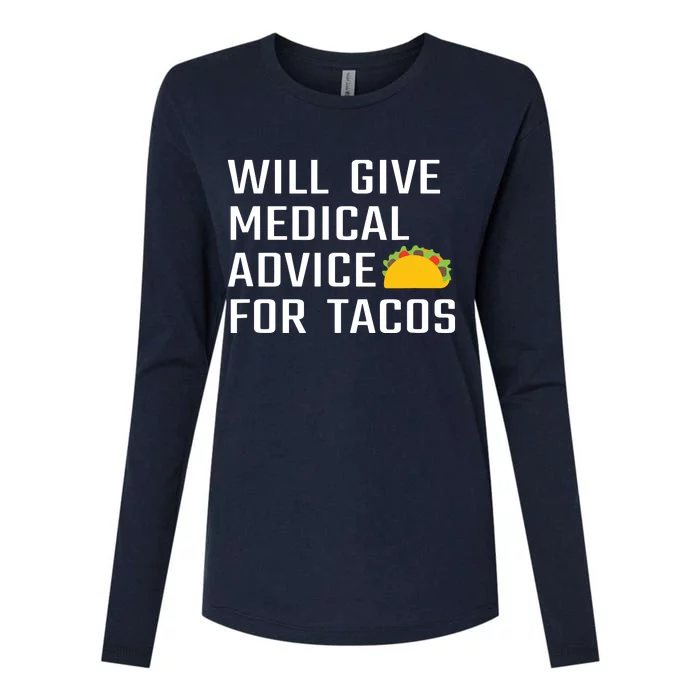 Will Give Medical Advice For Tacos Funny Doctor Nurse Medic Womens Cotton Relaxed Long Sleeve T-Shirt