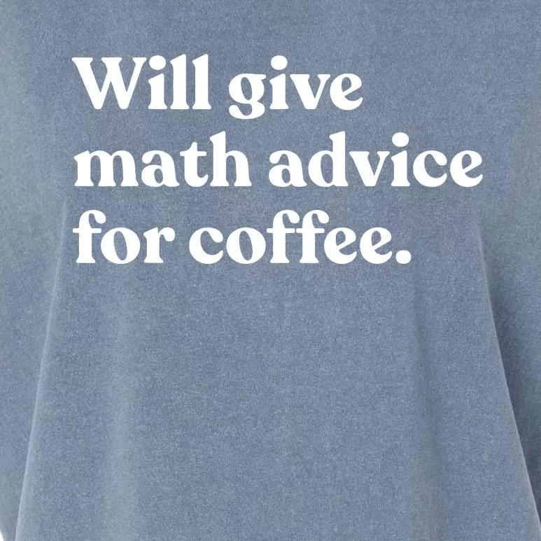 Will Give Math Advice For Coffee Funny Math Teacher Garment-Dyed Women's Muscle Tee