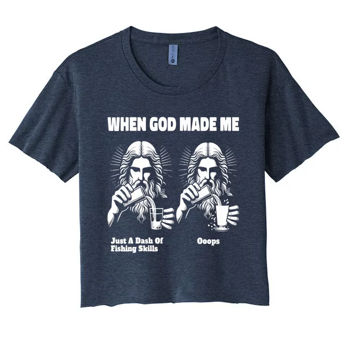 When God Made Me Just Dash Of Skills Ooops Funny Fishing Women's Crop Top Tee