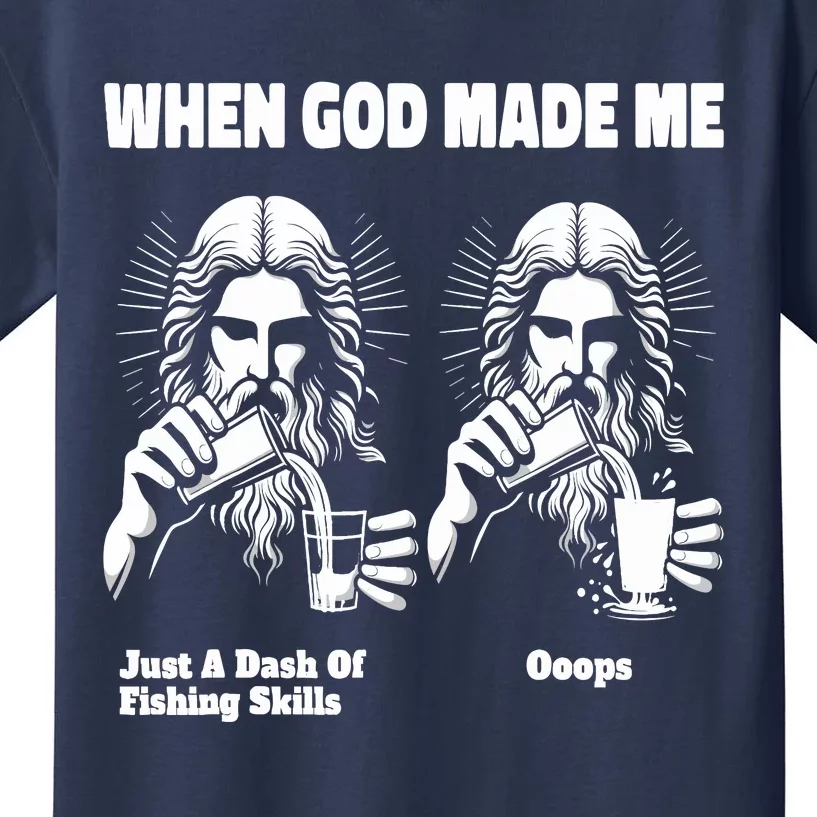 When God Made Me Just Dash Of Skills Ooops Funny Fishing Kids T-Shirt