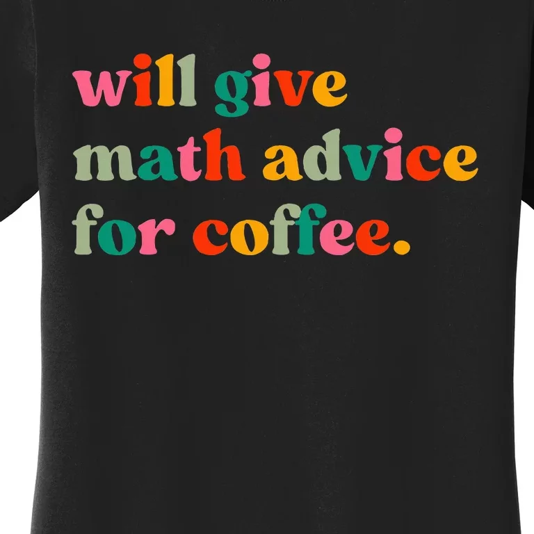 Will Give Math Advice For Coffee Women's T-Shirt