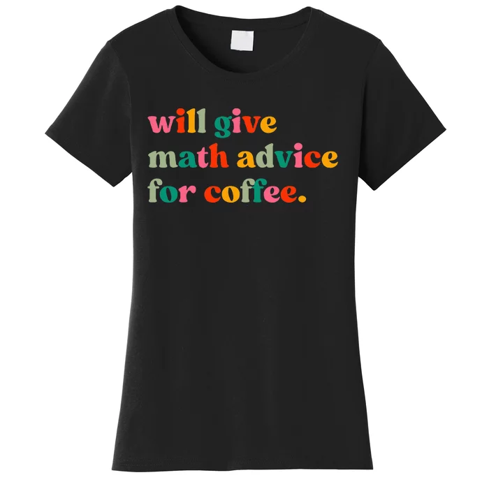 Will Give Math Advice For Coffee Women's T-Shirt