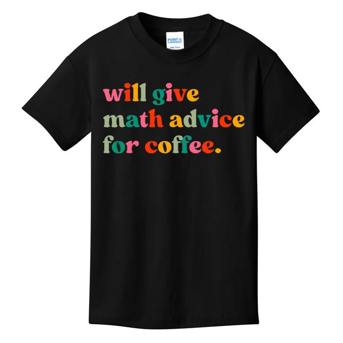 Will Give Math Advice For Coffee Kids T-Shirt