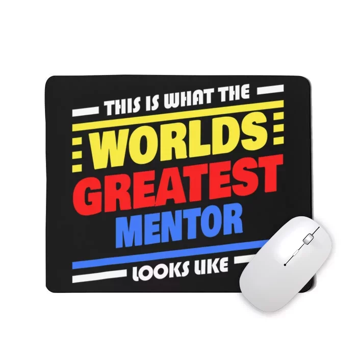 World's Greatest Mentor Saying Funny Mentor Mousepad