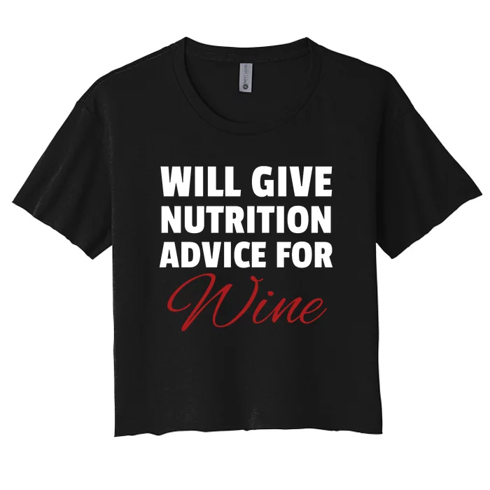 Will Give Nutrition Advice For Wine Women's Crop Top Tee