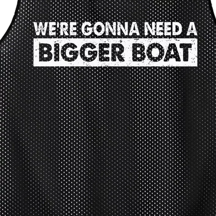 We're Gonna Need A Bigger Boat Funny Shark Lover Mesh Reversible Basketball Jersey Tank