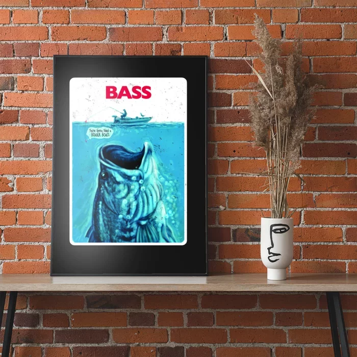 We're Gonna Need A Bigger Boat Bass Fishing Poster