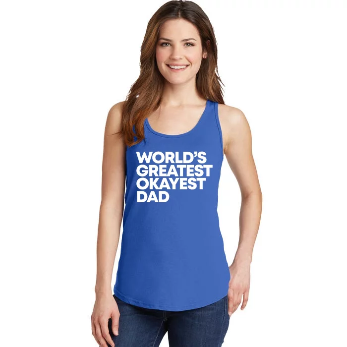 Worlds Greatest Okayest Dad Gift Ladies Essential Tank