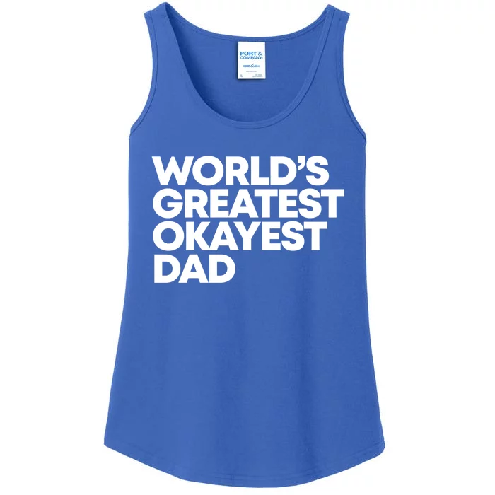 Worlds Greatest Okayest Dad Gift Ladies Essential Tank