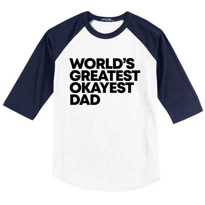 Worlds Greatest Okayest Dad Gift Baseball Sleeve Shirt