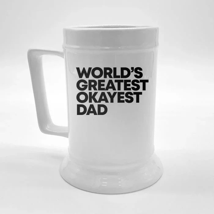 Worlds Greatest Okayest Dad Gift Front & Back Beer Stein