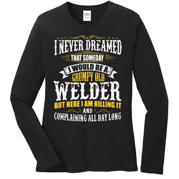 Welder Grumpy Old, Killing It Ladies Long Sleeve Shirt