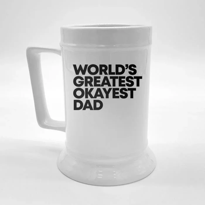 Worlds Greatest Okayest Dad Gift Funny Gift Front & Back Beer Stein