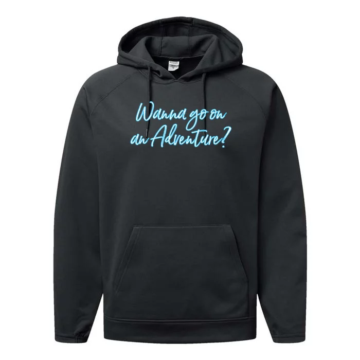 Wanna Go On An Adventure Performance Fleece Hoodie