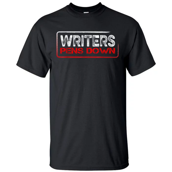 Writers Guild Of America On Strike Writers Pens Down WGA Tall T-Shirt