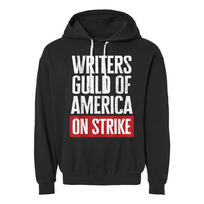 WGA Writers Guild Of America On Strike Garment-Dyed Fleece Hoodie