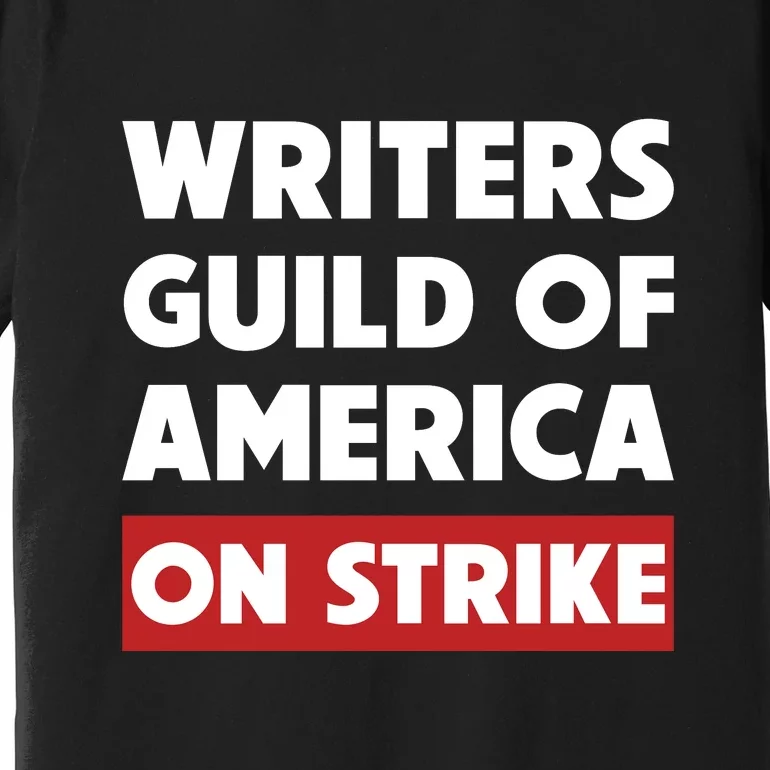 Writers Guild Of America On Strike Premium T-Shirt