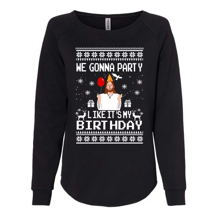 We Gonna Party Like Its My Birthday Jesus Sweater Christmas Funny Womens California Wash Sweatshirt