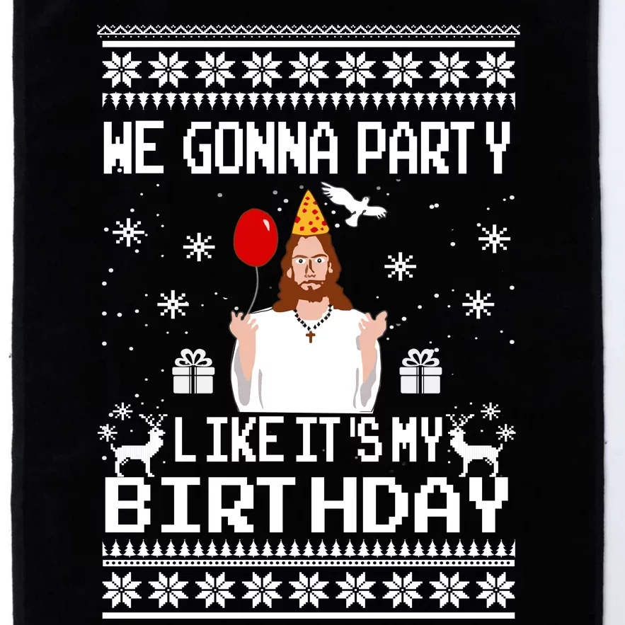 We Gonna Party Like Its My Birthday Jesus Sweater Christmas Funny Platinum Collection Golf Towel