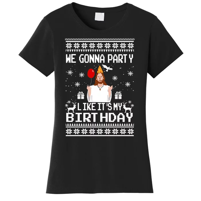 We Gonna Party Like Its My Birthday Jesus Sweater Christmas Funny Women's T-Shirt