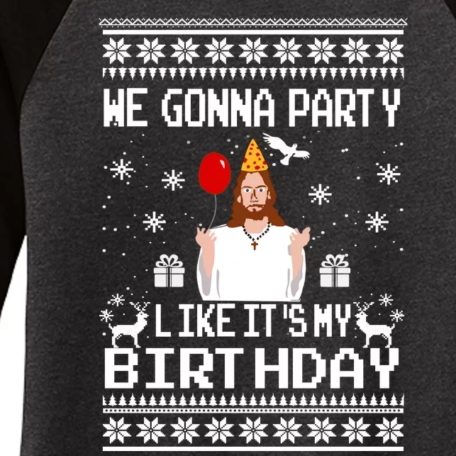 We Gonna Party Like Its My Birthday Jesus Sweater Christmas Funny Women's Tri-Blend 3/4-Sleeve Raglan Shirt