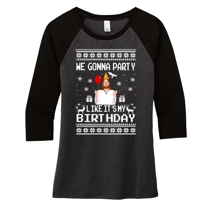 We Gonna Party Like Its My Birthday Jesus Sweater Christmas Funny Women's Tri-Blend 3/4-Sleeve Raglan Shirt