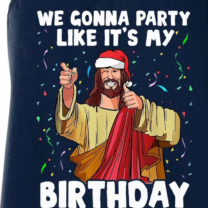 We Gonna Party Like ItS My Birthday Jesus Christmas Women's Racerback Tank