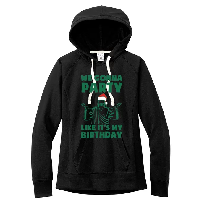 We Gonna Party Like Its My Birthday Jesus Women's Fleece Hoodie