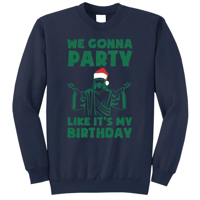 We Gonna Party Like Its My Birthday Jesus Sweatshirt