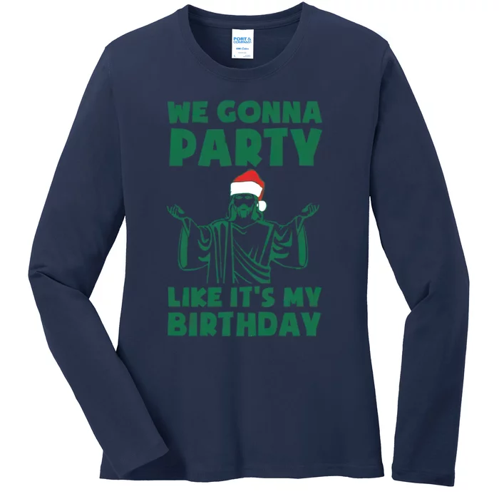 We Gonna Party Like Its My Birthday Jesus Ladies Long Sleeve Shirt