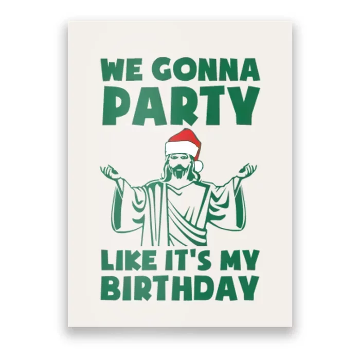 We Gonna Party Like Its My Birthday Jesus Poster