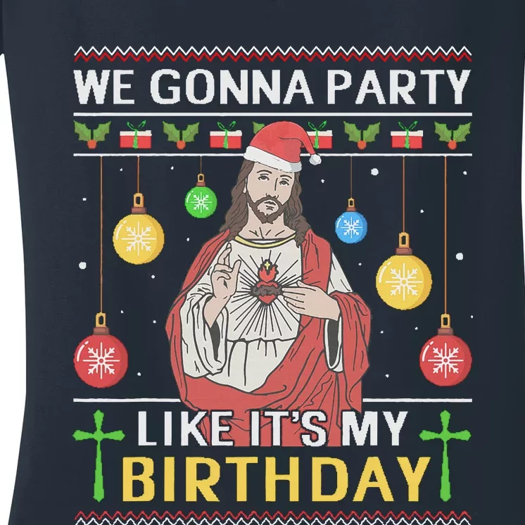 We Gonna Party Like ItS My Birthday Jesus Sweater Christmas Women's V-Neck T-Shirt