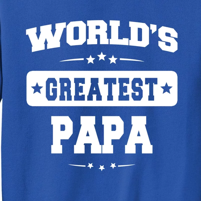 Worlds Greatest Papa Dad Birthday Fathers Day Gift Sweatshirt