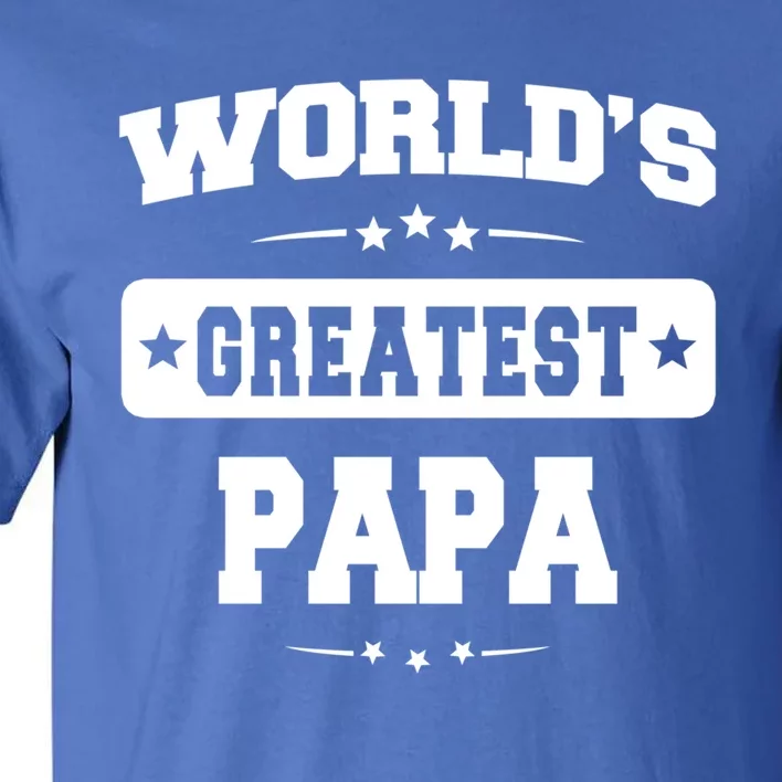 Worlds Greatest Papa Dad Birthday Fathers Day Gift Tall T-Shirt