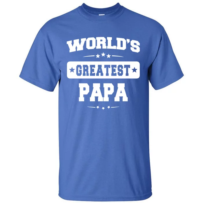 Worlds Greatest Papa Dad Birthday Fathers Day Gift Tall T-Shirt