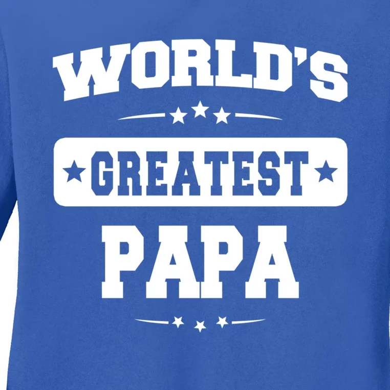 Worlds Greatest Papa Dad Birthday Fathers Day Gift Ladies Long Sleeve Shirt