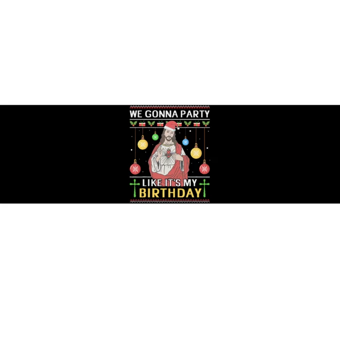 We Gonna Party Like It's My Birthday Jesus Sweater Christmas Bumper Sticker